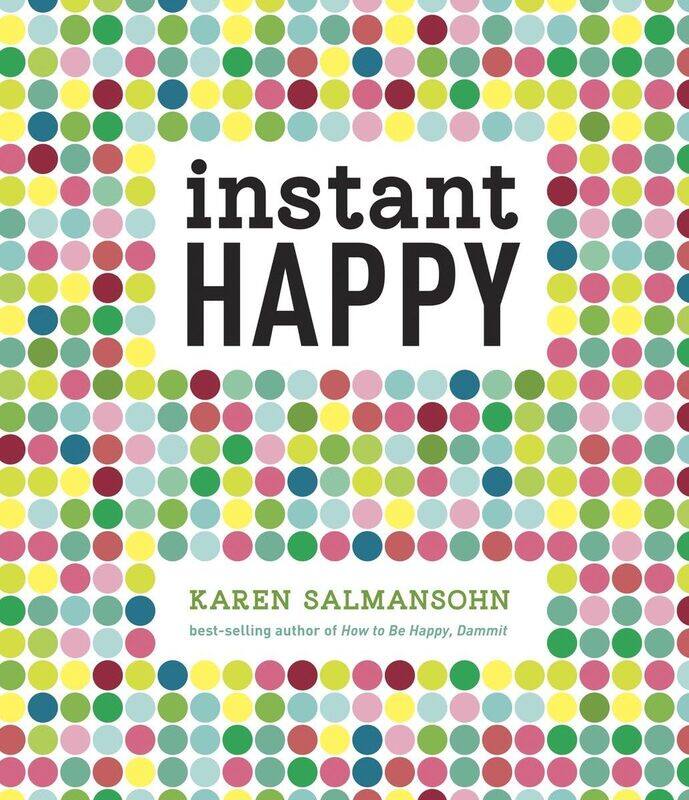 

Ten Speed Press Instant Happy: 10-Second Attitude Makeovers