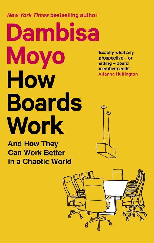 

How Boards Work: And How They Can Work Better in a Chaotic World
