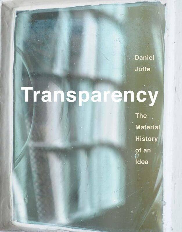 

Transparency: The Material History of an Idea