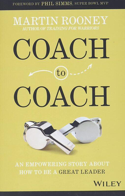 

Coach to Coach: An Empowering Story About How to Be a Great Leader