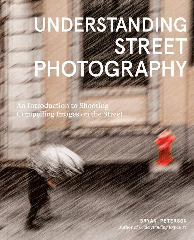 

Understanding Street Photography: An Introduction to Shooting Compelling Images on t