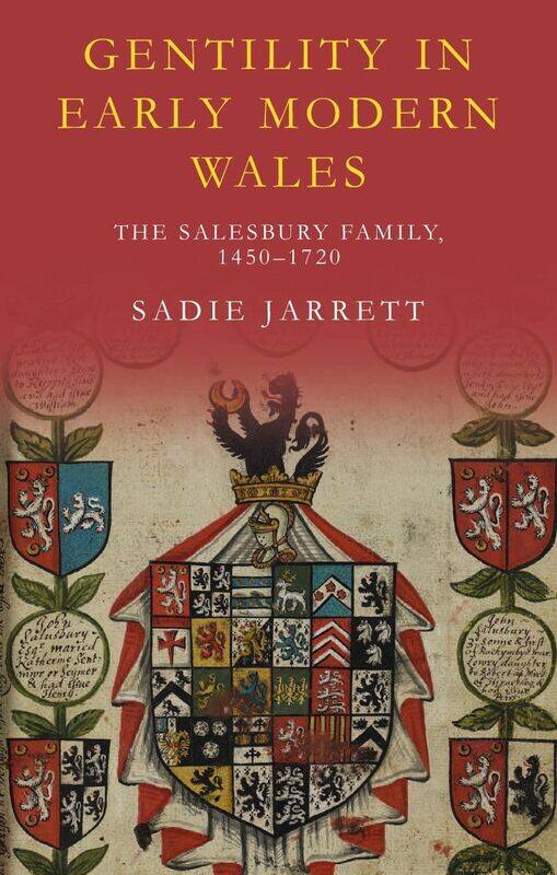 

Gentility in Early Modern Wales: The Salesbury Family, 1450-1720