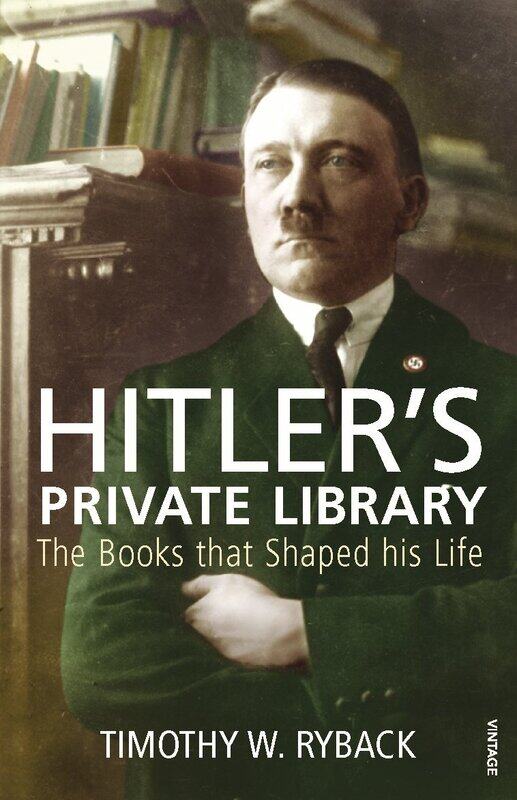 

Vintage Hitler's Private Library: The Books that Shaped his Life