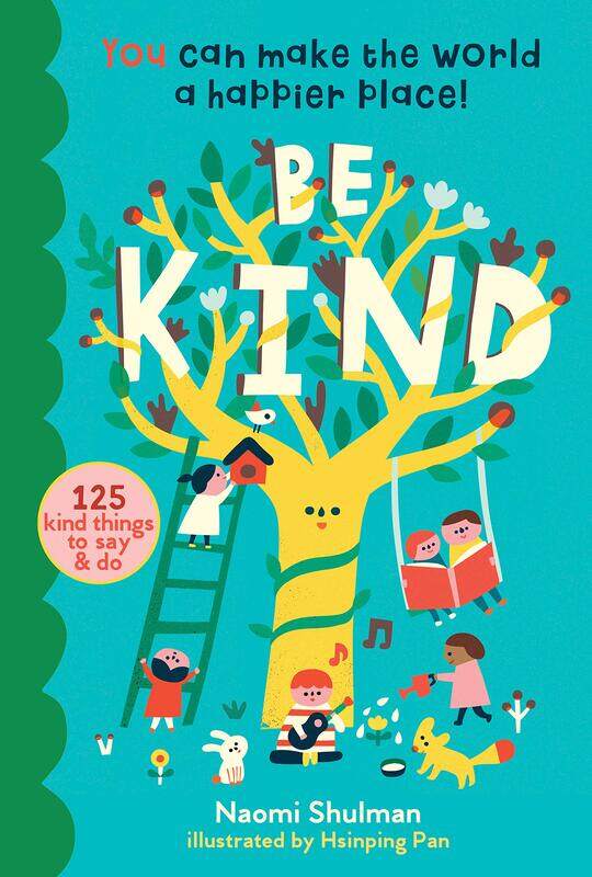 

Be Kind: You Can Make the World a Happier Place! 125 Kind Things to Say & Do