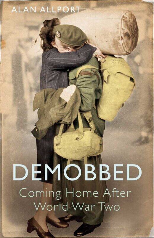 

Demobbed: Coming Home After World War Two