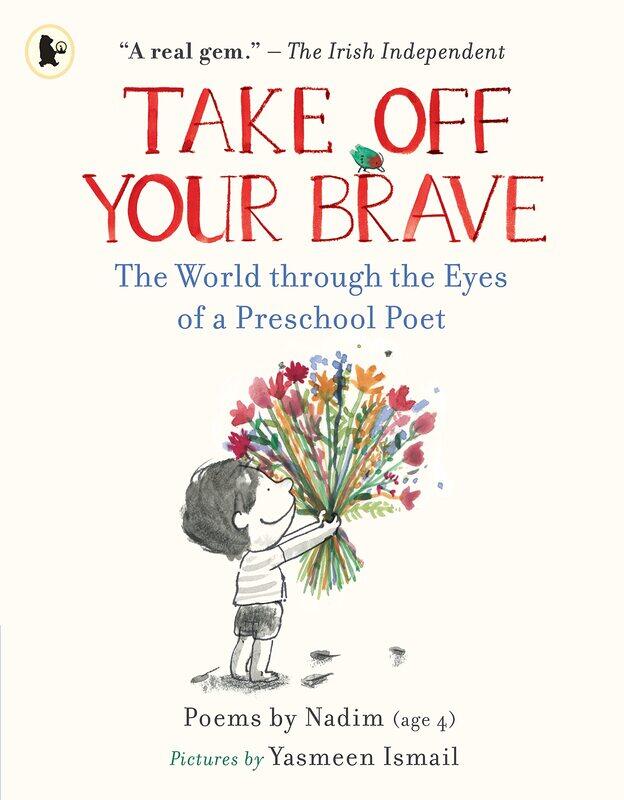 

Take Off Your Brave: The World through the Eyes of a Preschool Poet