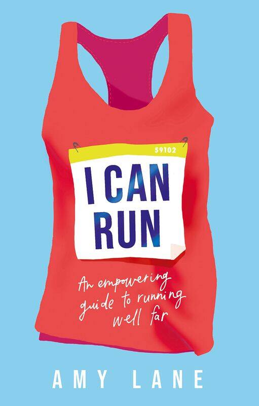 

I Can Run: An Empowering Guide to Running Well Far