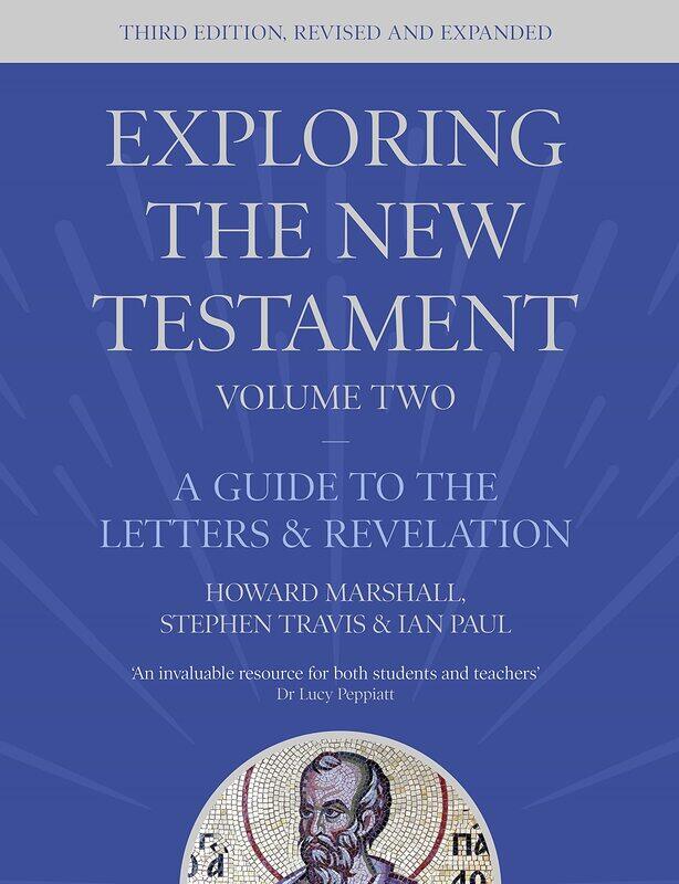 

Exploring the New Testament, Volume 2: A Guide to the Letters and Revelation, Third Edition