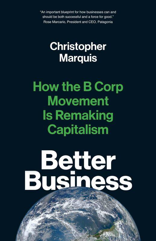 

Better Business: How the B Corp Movement Is Remaking Capitalism