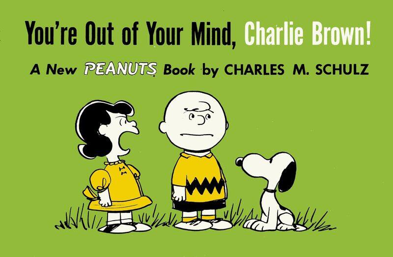 

You're Out of Your Mind, Charlie Brown!: A New Peanuts Book