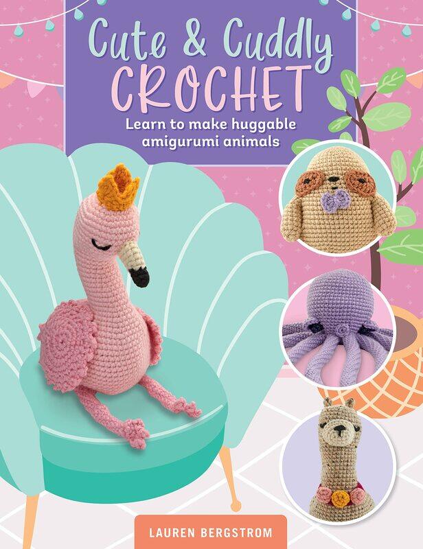 

Cute & Cuddly Crochet: Learn to make huggable amigurumi animals