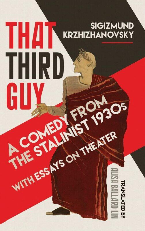 

That Third Guy: A Comedy from the Stalinist 1930s with Essays on Theater