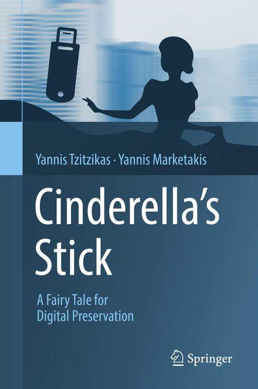 

Cinderella's Stick: A Fairy Tale for Digital Preservation