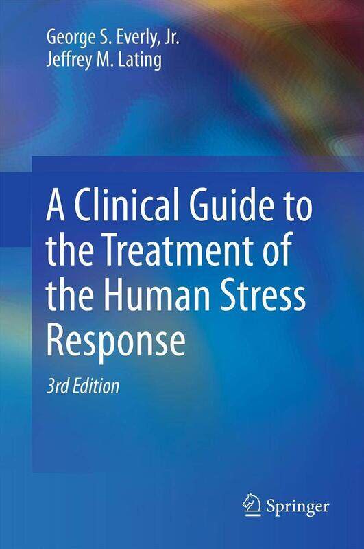 

A Clinical Guide to the Treatment of the Human Stress Response