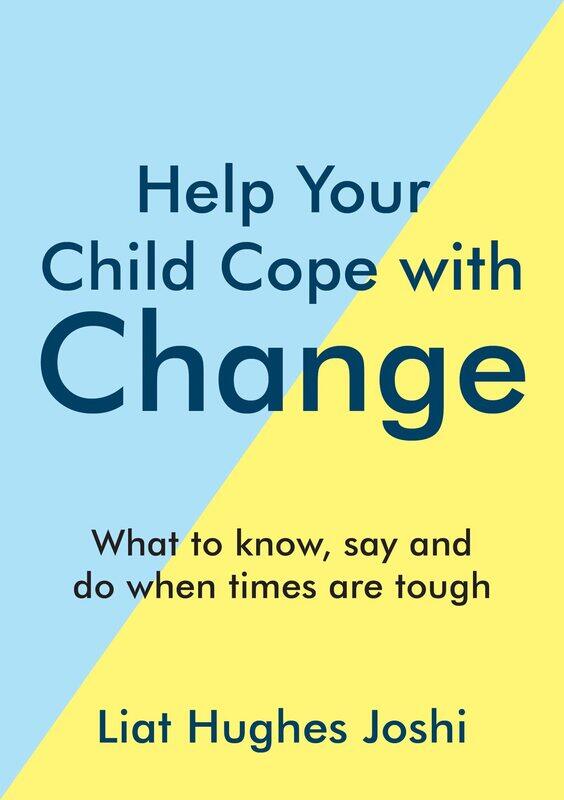 

Help Your Child Cope with Change: What to Know, Say and Do When Times are Tough