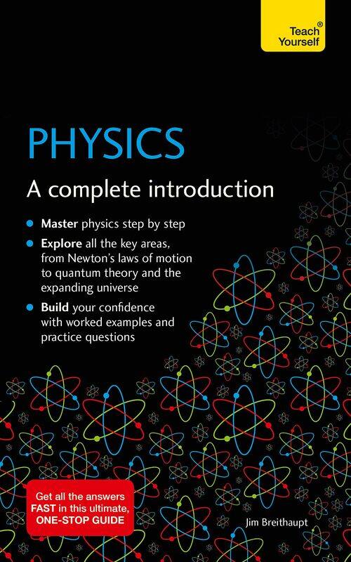 

Physics: A complete introduction