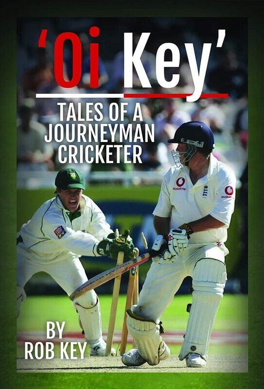 

'Oi, Key' Tales of a Journeyman Cricketer