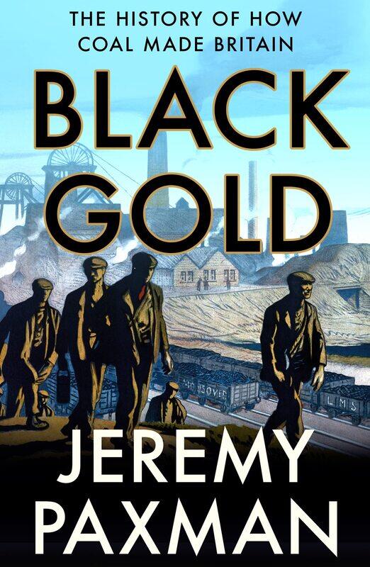 

Black Gold: The History of How Coal Made Britain