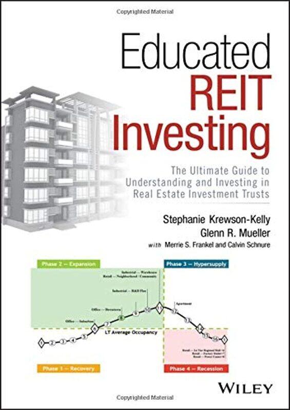 

WILEY Educated REIT Investing: The Ultimate Guide to Understanding and Investing in Real Estate Investment Trusts