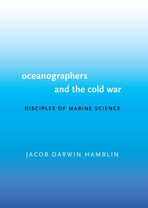 

Oceanographers and the Cold War: Disciples of Marine Science
