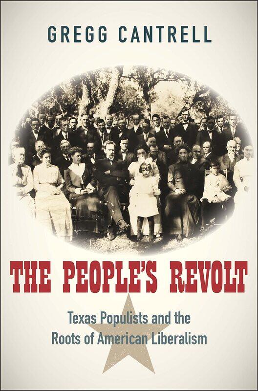 

The People’s Revolt: Texas Populists and the Roots of American Liberalism