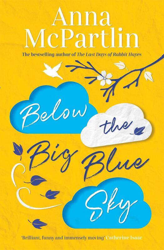 

Below the Big Blue Sky: A heartbreaking, heartwarming, laugh-out-loud novel for fans of Jojo Moyes