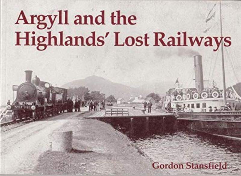 

Argyll and the Highlands' Lost Railways
