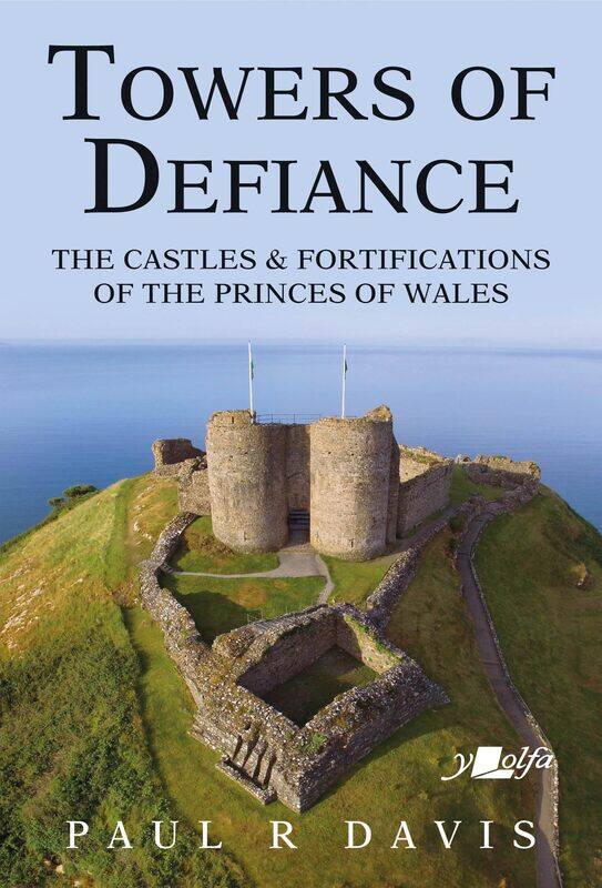 

Towers of Defiance - Castles and Fortifications of the Princes of Wales