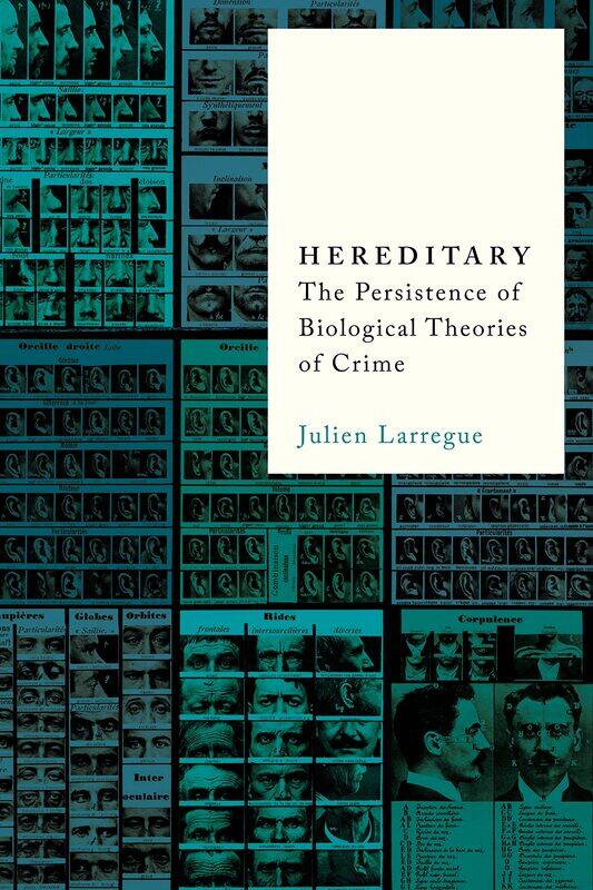 

Hereditary: The Persistence of Biological Theories of Crime