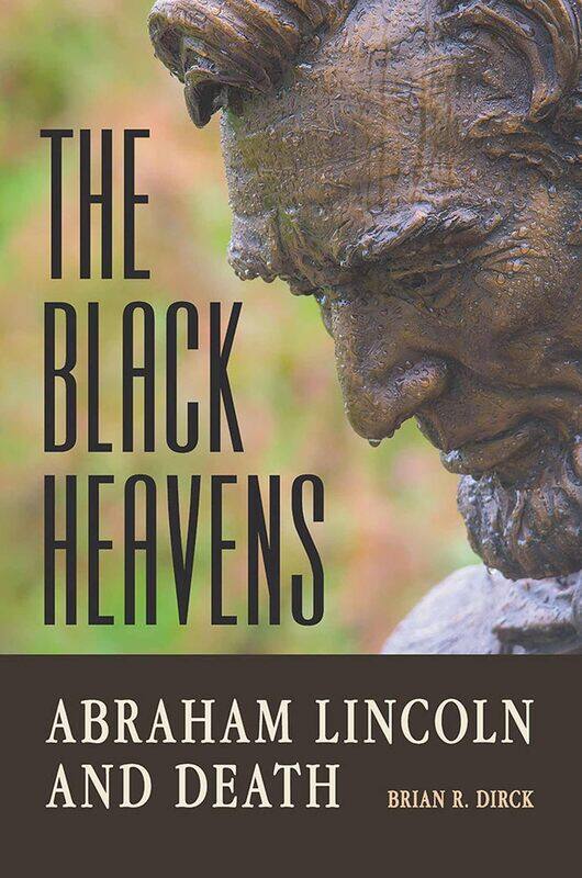 

The Black Heavens: Abraham Lincoln and Death