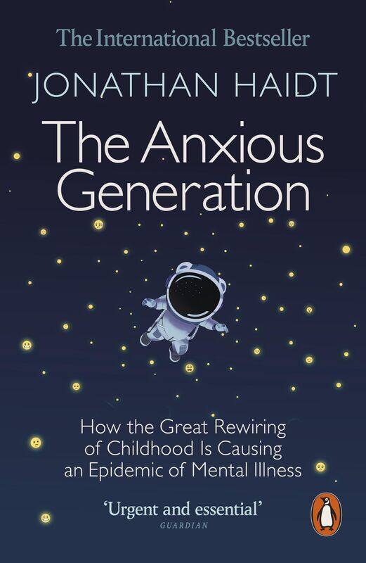 

The Anxious Generation: How the Great Rewiring of Childhood Is Causing an