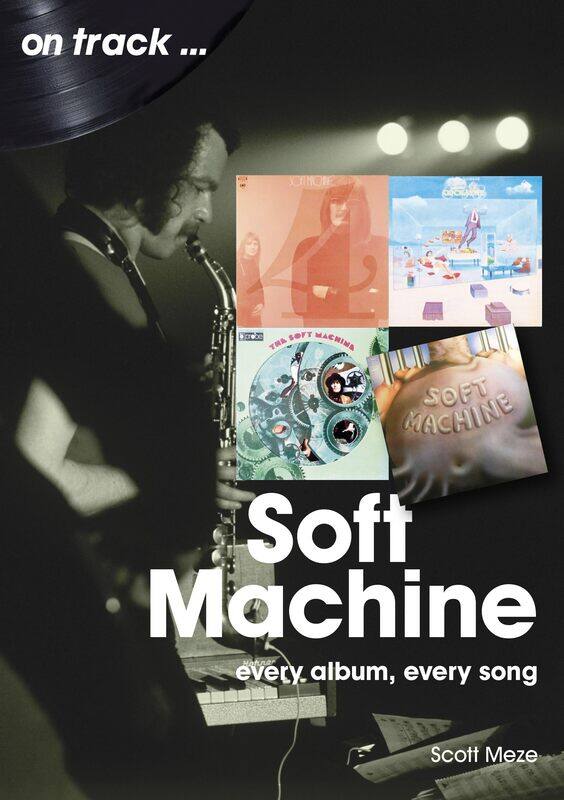 

Soft Machine: Every Album, Every Song