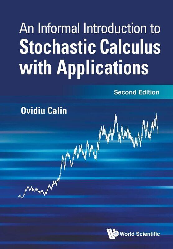 

Informal Introduction To Stochastic Calculus With Applications, An