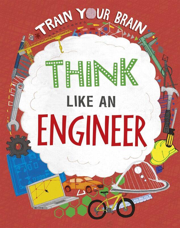 

Train Your Brain: Think Like an Engineer