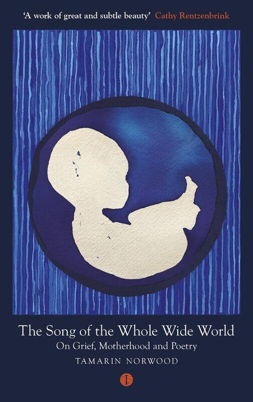 

The Song of the Whole Wide World: On Motherhood, Grief, and Poetry