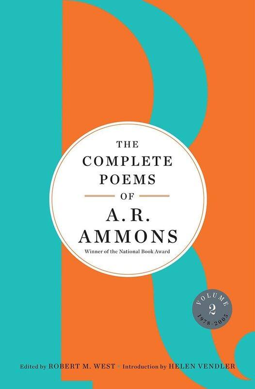 

The Complete Poems of A. R. Ammons: Volume 2 1978-2005