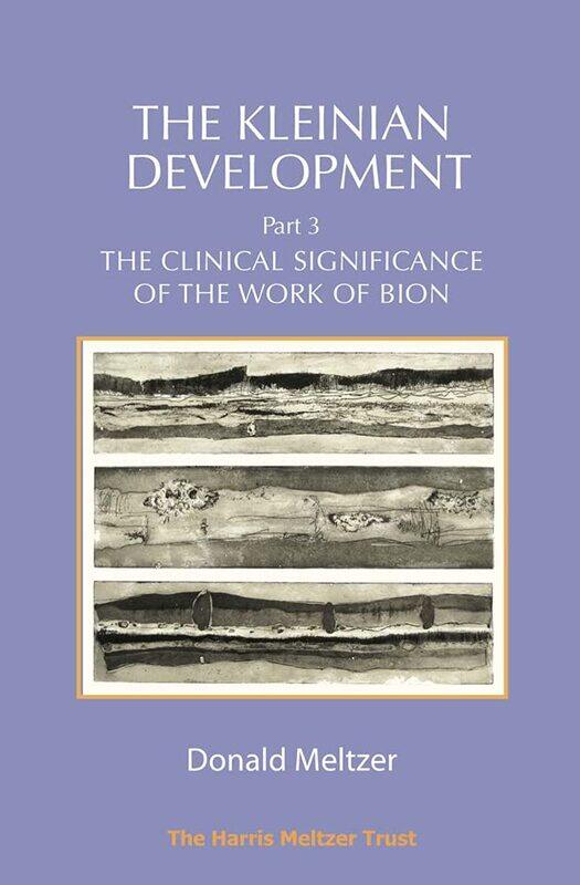 

The Kleinian Development Part 3: The Clinical Significance of the Work of Bion