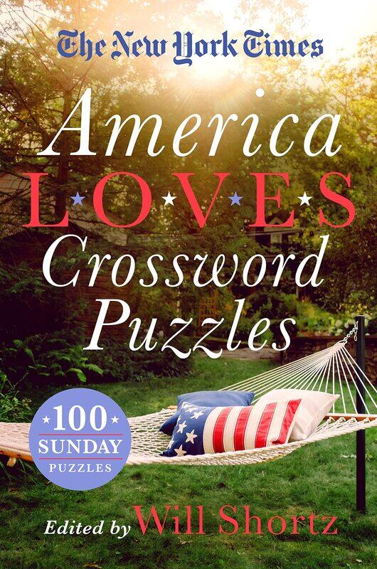 

The New York Times America Loves Crossword Puzzles: 100 Sunday Puzzles