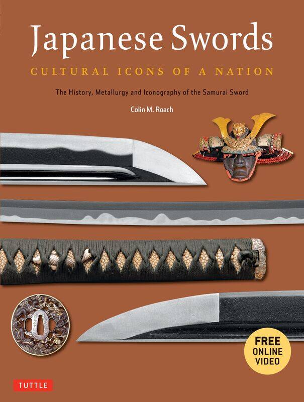 

Tuttle Publishing Japanese Swords: Cultural Icons of a Nation; The History, Metallurgy and Iconography of the Samurai Sword