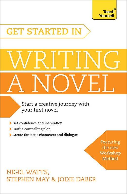 

Get Started in Writing a Novel: How to write your first novel and create fantastic characters, dialogues and plot