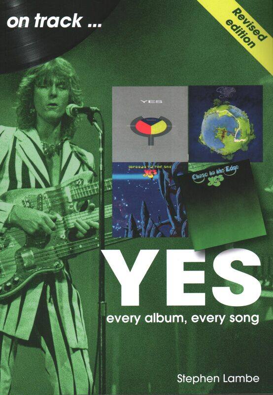 

Yes on Track: Every Album, Every Song