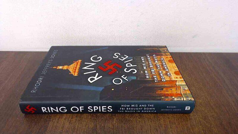 

Ring of Spies: How MI5 and the FBI Brought Down the Nazis in America
