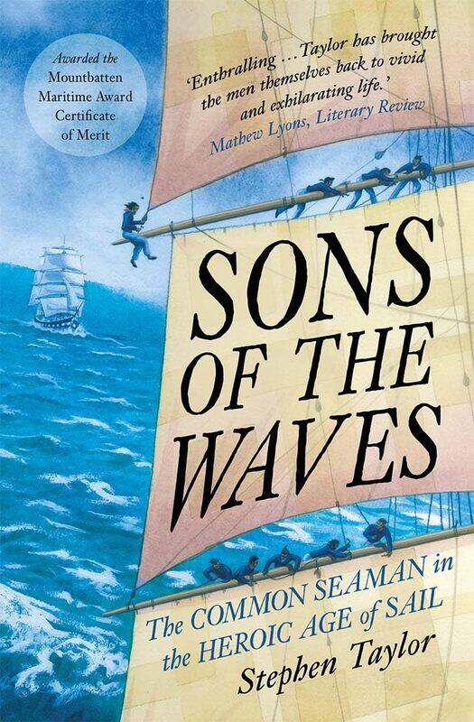 

Sons of the Waves: The Common Seaman in the Heroic Age of Sail