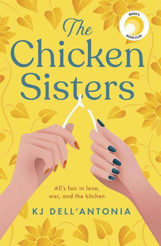 

The Chicken Sisters: A Reese's Book Club Pick & New York Times Bestseller