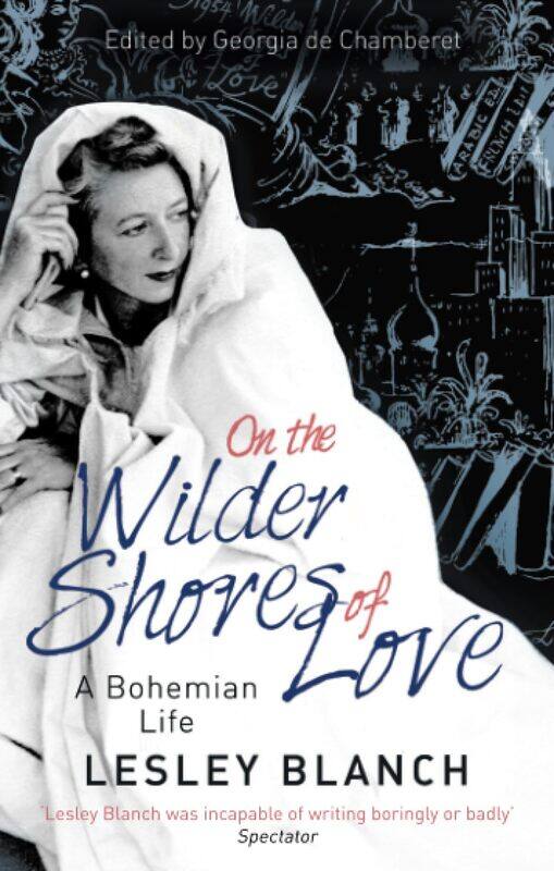 

On the Wilder Shores of Love: A Bohemian Life