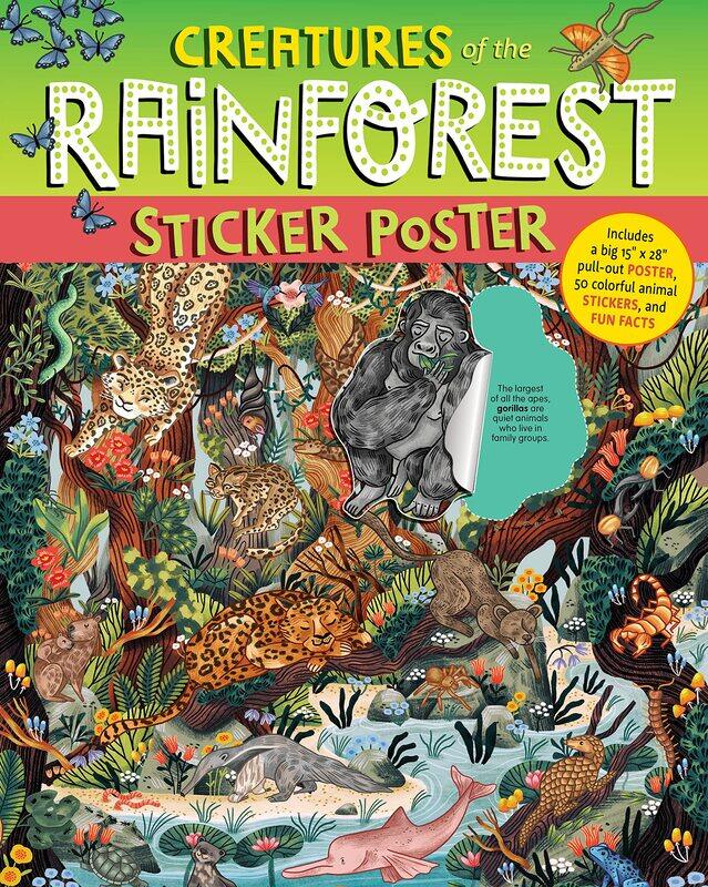 

Creatures of the Rainforest Sticker Poster: Includes a Big 15" x 28" Pull-Out Poster, 50 Colorful Animal Stickers, and Fun Facts