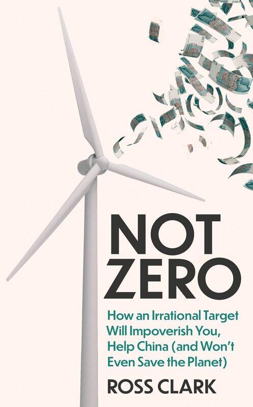

Not Zero: How an Irrational Target Will Impoverish You, Help China (and Won't Even Save the Planet)