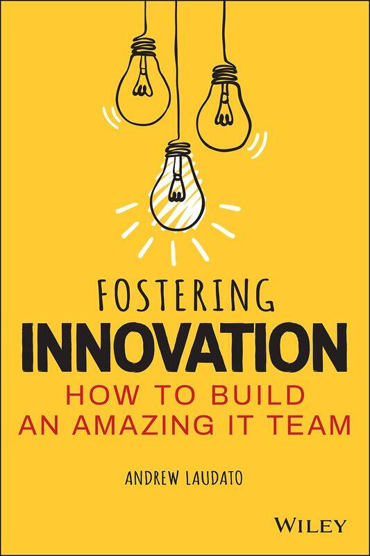 

Fostering Innovation: How to Build an Amazing IT Team