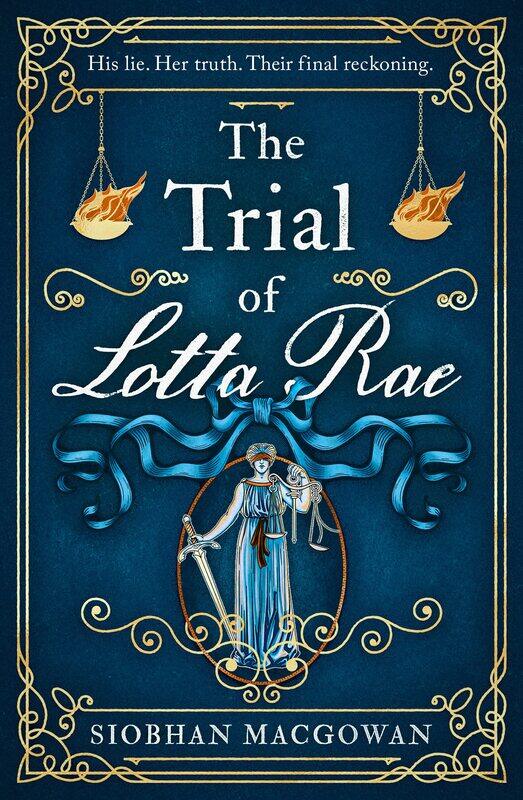 

The Trial of Lotta Rae: The unputdownable historical novel of 2022