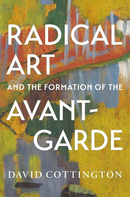 

Radical Art and the Formation of the Avant-Garde